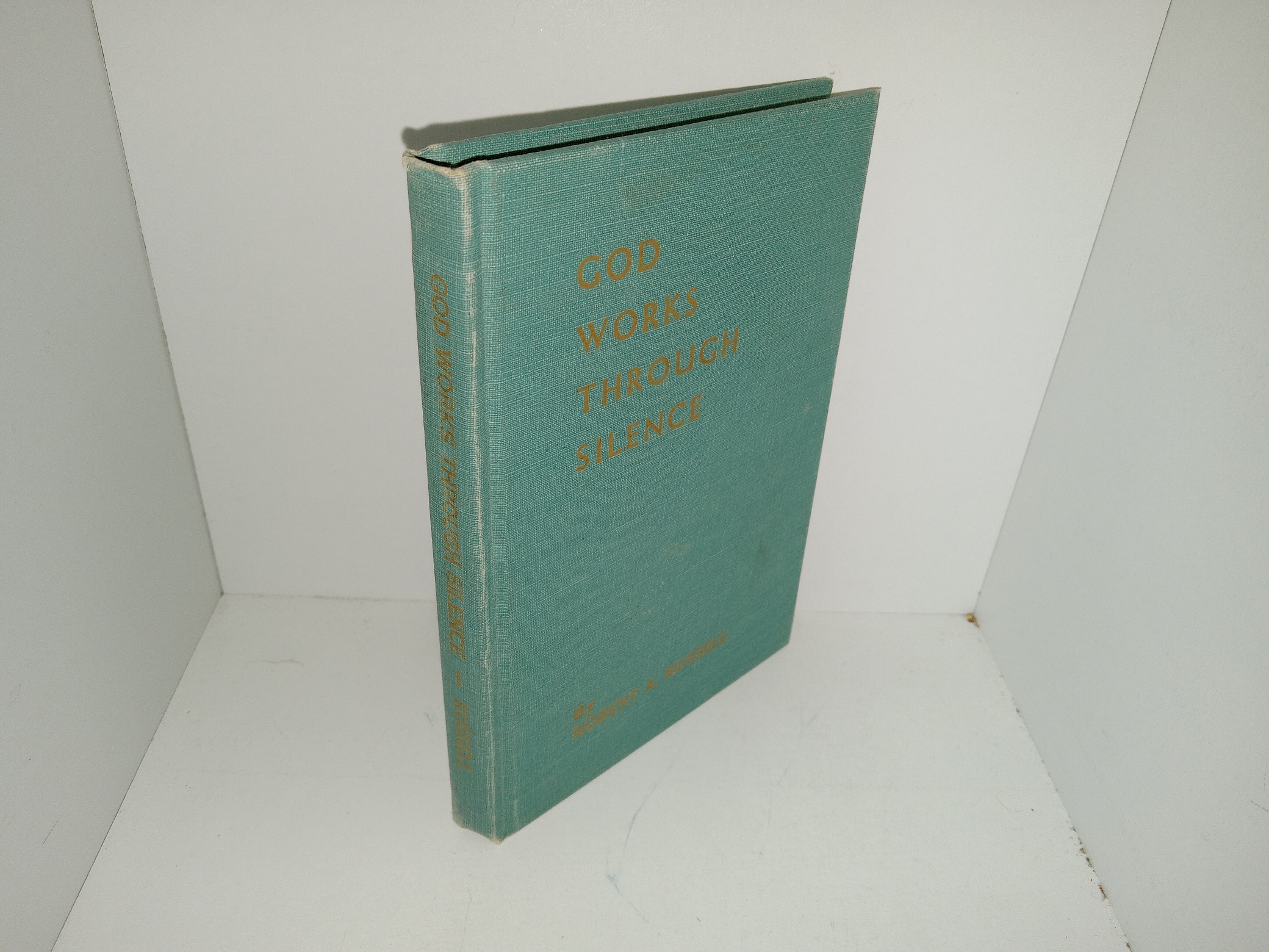 God Works Through Silence: The Creative Silence and God’s Workshop (1956) ~ by Robert A. Russell