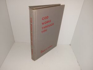 God Works Through You (1957) ~ by Robert A. Russell