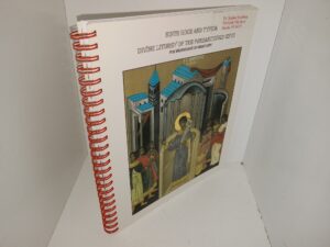 Ninth Hour and Typika: The Divine Liturgy of The Presanctified Gifts of St. Gregory the Dialogist for Wednesdays of Great Lent (2000) ~ Compiled and Edited by Mareena Boosamra Ball, Chris Farha, and Robert Stadler; Music Notation by Robert Stadler