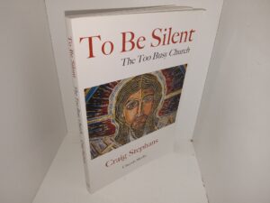 To Be Silent: The Too Busy Church (2019) ~ by Craig Stephans