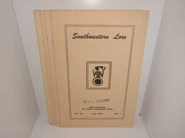 4 Issues of Soutwestern Lore: Official Publiscation, The Colorado Archaelogical Society from Vol. 32 (See Details)