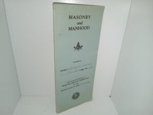 Masonry and Manhood (1925) ~ by E. G. Williams