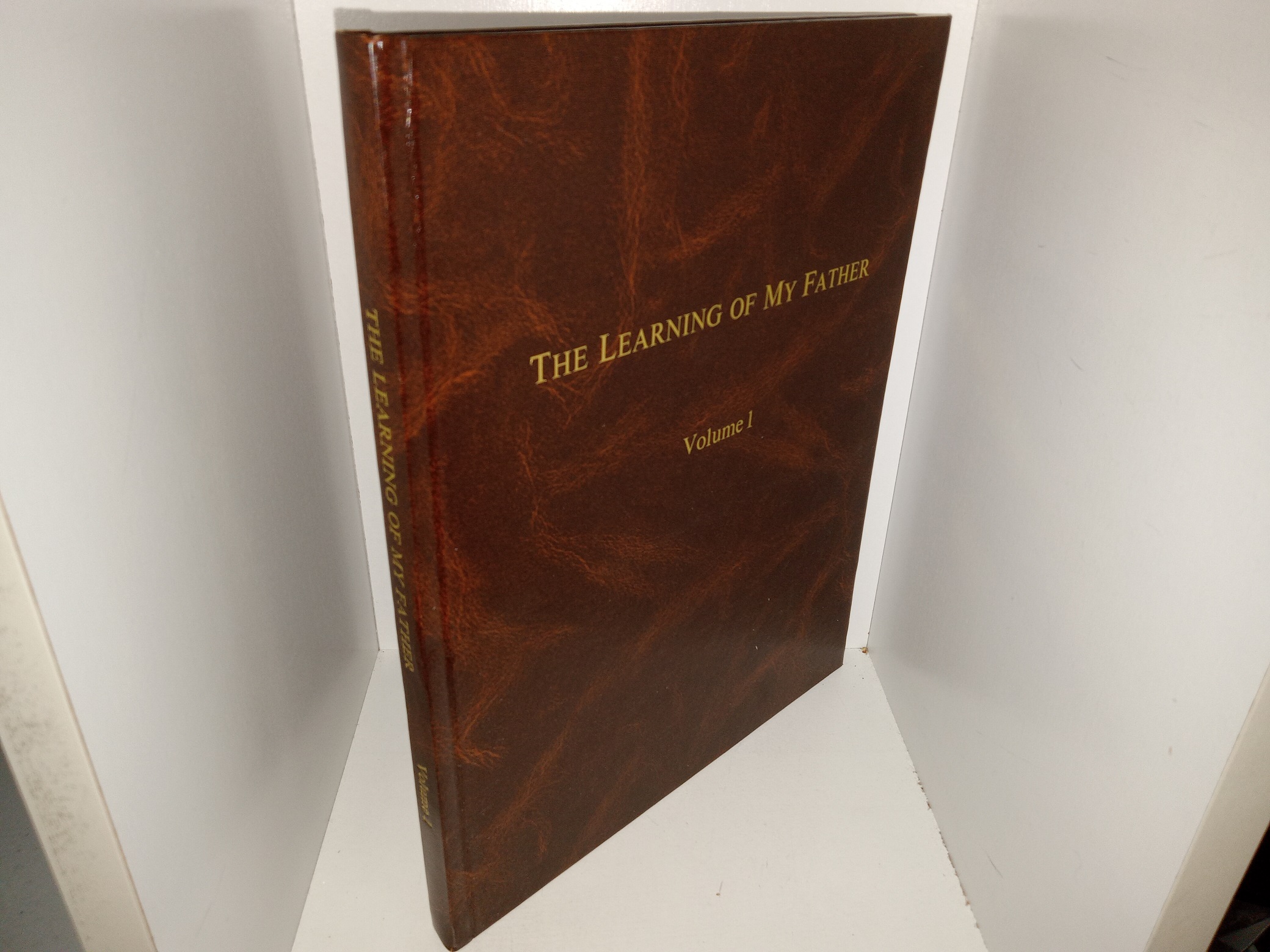 The Learning of My Father: Vol. 1 (Inscribed by the Author and His Wife) (Unknown Publishing Date) ~ by Mark Jones Hall