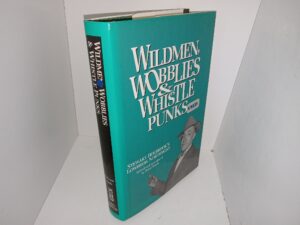 Wildmen, Wobblies & Whistle Punks: Stewart Holbrook’s Lowbrow Northwest (1992) ~ Edited and Introduced by Brian Booth