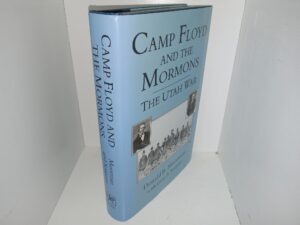 Camp Floyd and the Mormons (Signed & Inscribed by 1 of the Authors (Gene Sessions)) (1992) ~ by Donald R. Moorman with Gene A. Sessions