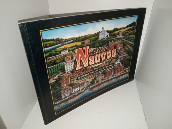 Nauvoo: Featuring the Art of Eric Dowdle (2013) ~ Text by Deb Dowdle