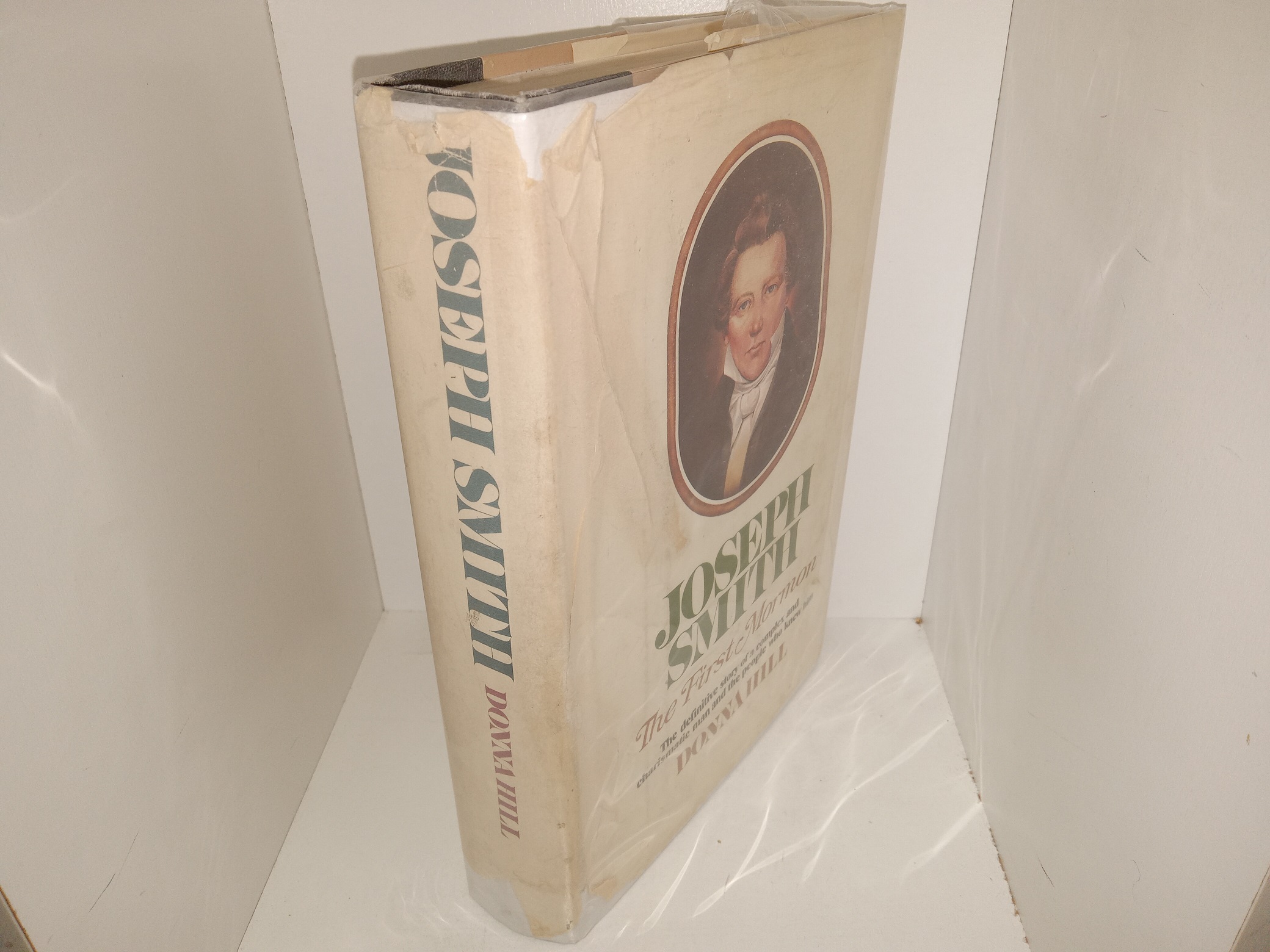 Joseph Smith: The First Mormon: The Definitive Story of a Complex and Charismatic man and the People Who Knew Him (Signed) (1977) ~ by Donna Hill