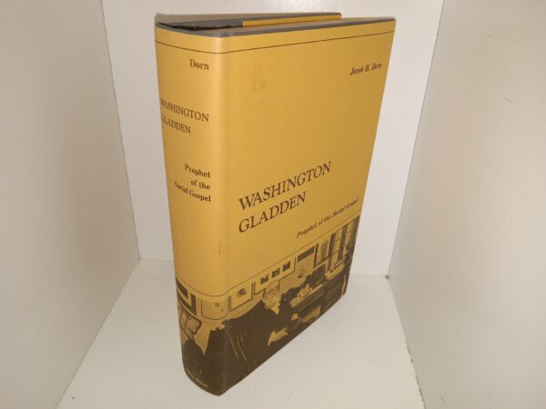 Washington Gladden: Prophet of the Social Gospel (1967) ~ by Jacob H. Dorn