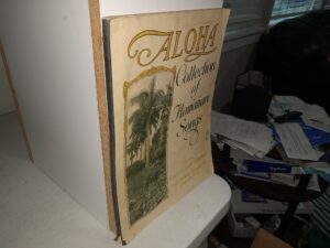 Aloha Collection of Hawaiian Songs (1901) ~ Edited and Arranged by Charles A. K. Hopkins