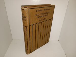 Old Testament Narratives (1924) ~ Selected and Edited by George Henry Nettleton
