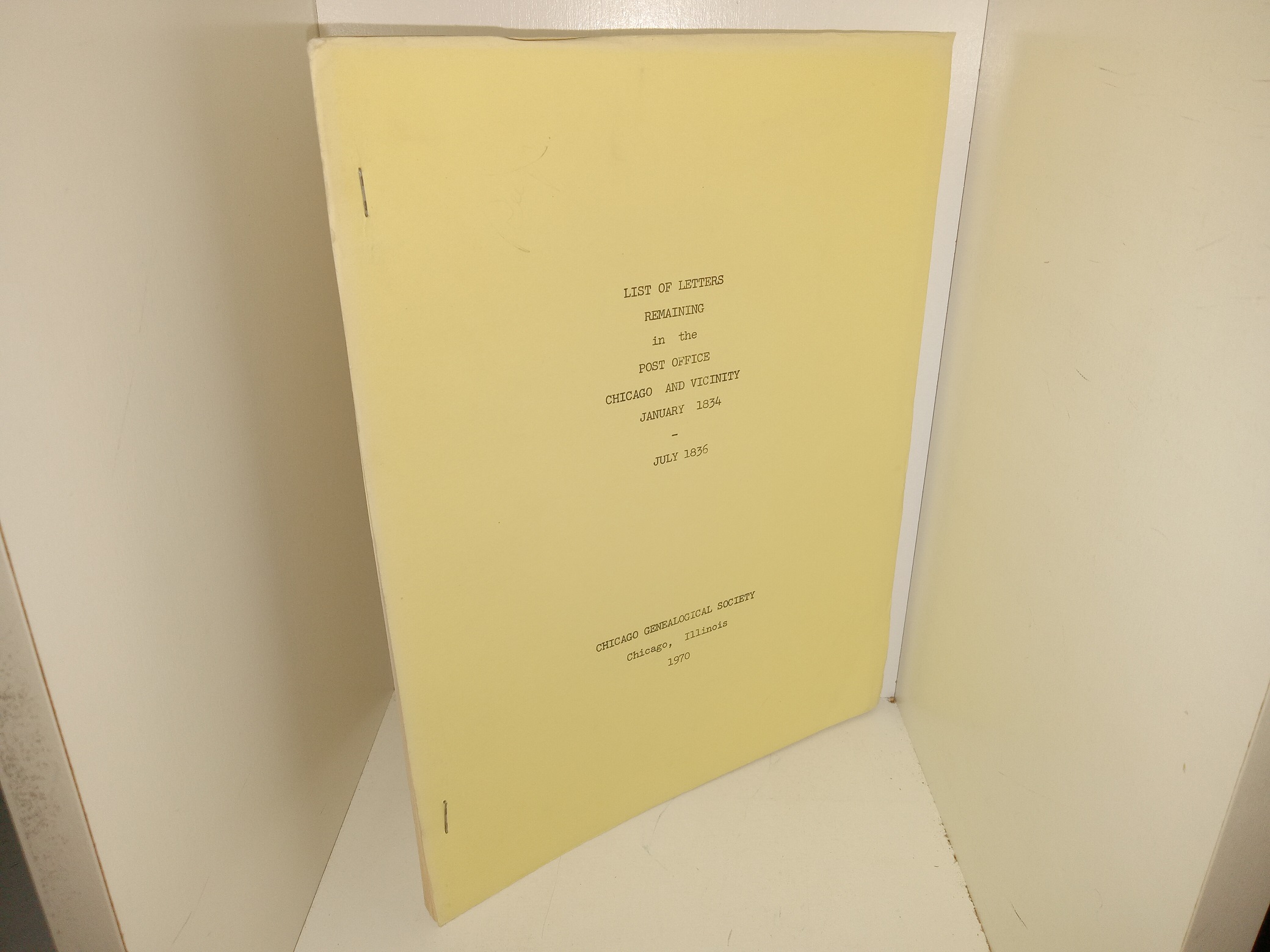 List of Letters Remaining in the Post Office Chicago and Vicinity January 1834 – July 1836 (1970) ~ Unknown Author