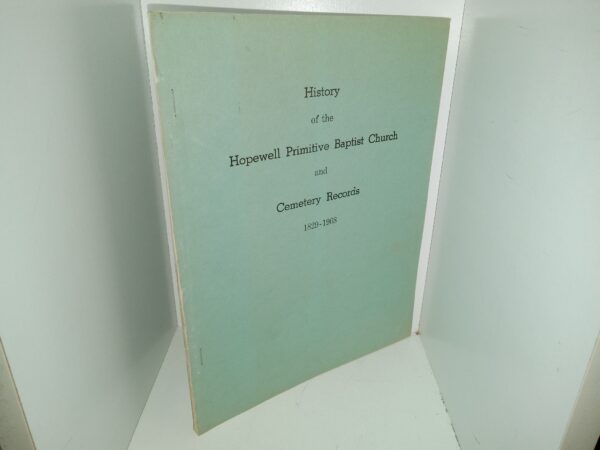 History of the Hopewell Primitive Baptist Church and Cemetery Records 1829-1968 (1970) ~ Unknown Author