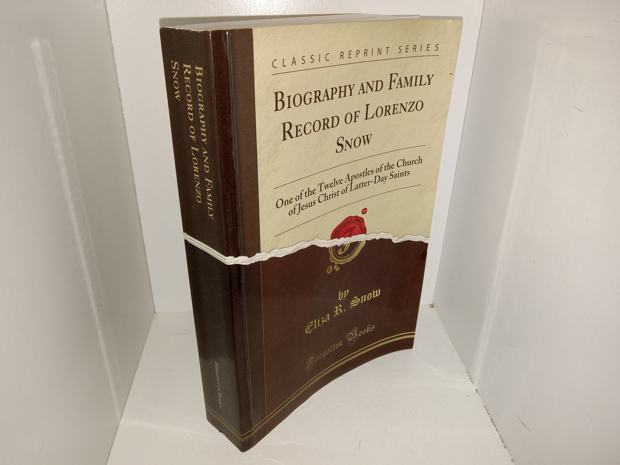 Biography and Family Record of Lorenzo Snow: One of the Twelve Apostles of the Church of Jesus Christ of Latter-Day Saints (Reprint) (2012) ~ by Eliza R. Snow