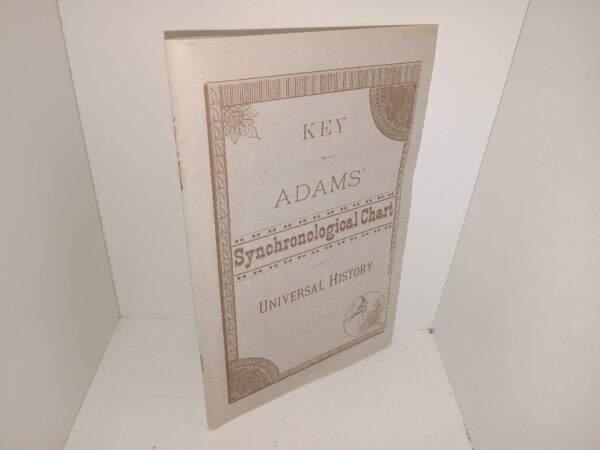 Key to Adams’ Synchronological Chart of Universal History (2007) ~ by S. C. Adams