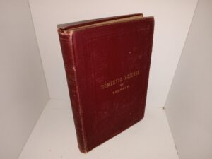 Domestic Science: A Book for Use in Schools and General Reading (1892) ~ by James E. Talmage