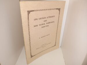 LDS Church Authority and New Plural Marriages, 1890-1904 (2001 Reprint) ~ by D. Michael Quinn
