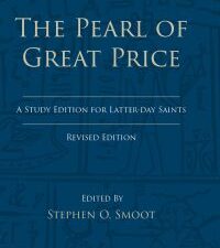 NEW:  The Pearl of Great Price: A Study Edition for Latter-day Saints Edited by Stephen O. Smoot — Softcover