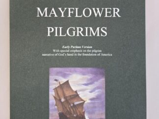 A Brief History of the Mayflower Pilgrims - Early Puritan Version - Michel Call - "With special emphasis on the pilgrim narrative of God's hand in the foundation of America" -- Booklet