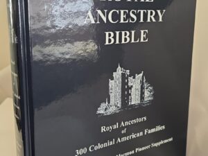 2006 — Royal Ancestry Bible: Royal Ancestors of 300 Colonial American Families — by Michel L. Call — Condensed Edition with Mormon Pioneer Supplement