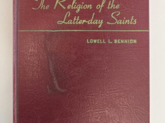 The Religion of the Latter-daySaints — Lowell L. Bennion — Hardbound