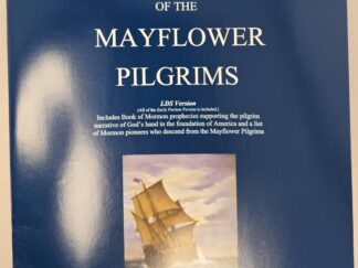 A Brief History of the Mayflower Pilgrims / LDS Version / Includes Book of Mormon Prophecies Supporting the Pilgrim Narrative of God’s Hand in the Foundation of America and a List of Mormon Pioneers Who Descend from the Mayflower Pilgrims — Michel L. Call — Softbound