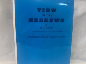 View of the Hebrews – Ethan Smith – Staple Bound – Photomechanical Reprint of the 1825 Edition