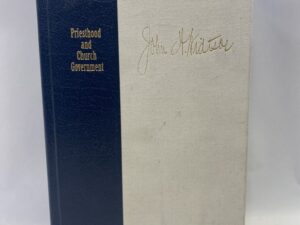 Priesthood and Church Government – John A. Widtsoe – Hardcover – 1962