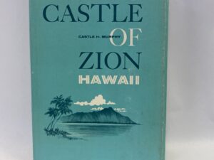 Castle of Zion, Hawaii – Castle H. Murphy – Hardcover with dust jacket – 1963