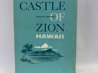Castle of Zion, Hawaii – Castle H. Murphy – Hardcover with dust jacket – 1963