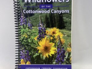 Wildflowers of the Cottonwood Canyons – Cottonwood Canyons Foundation – Spiral Bound – 2018