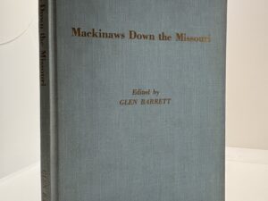 Mackinaws Down the Missouri (1973) by Glen Barrett