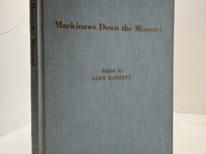 Mackinaws Down the Missouri (1973) by Glen Barrett