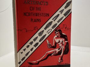 Stone Artifacts of the Northwestern Plains (1961) by Louis C. Steege and Warren W. Welch