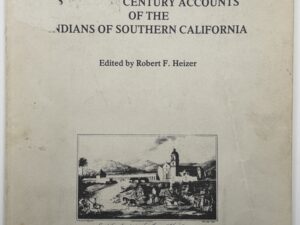 ….Accounts of the Indians of Southern California by Robert F. Heizer
