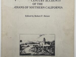 ….Accounts of the Indians of Southern California by Robert F. Heizer