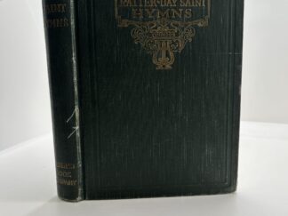Latter-day Saint Hymns (1927) ~ by Heber J. Grant