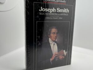 Joseph Smith: Selected Sermons and Writings by Robert L. Millet