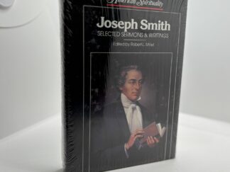Joseph Smith: Selected Sermons and Writings by Robert L. Millet