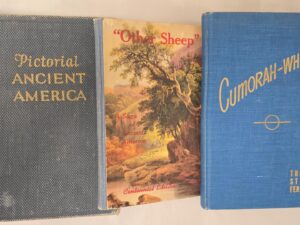 3 Old Books on the Book of Mormon:  Cumorah-Where? / “Other Sheep” / Pictorial Ancient America