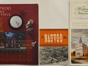 3 Booklets/Pamphlets on Nauvoo, Illinois — Nauvoo the Beautiful / The Nauvoo Story / Historic Nauvoo