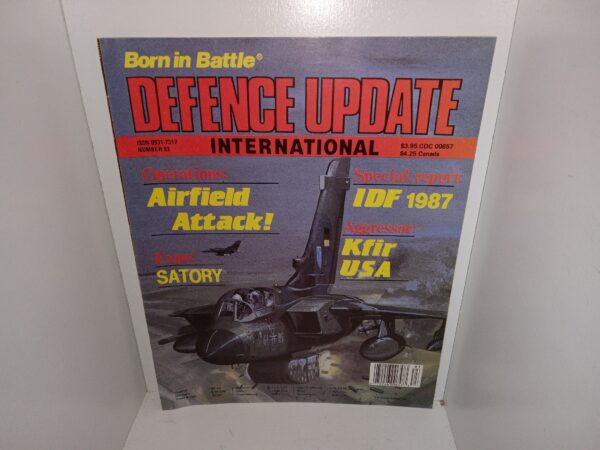 Born in Battle Defence Update International: No. 83, September/October 1987: Operations: Airfield Attack!/Special Report: IDF 1987/Expo: Satory/Aggressor: Kfir USA (Magazine) (1987)