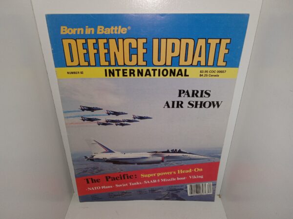 Born in Battle Defence Update International: No. 82, July-August, 1987: Paris Air Show/The Pacific: Superpowers Head-On/NATO Plans/Soviet Tanks/SAAR-5 Missile Boat/Viking (Magazine) (1987)