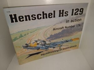 Henschel HS 129 in Action: Aircraft Number 176 (Squadron/Signal Publications) (2001) ~ by Dénes Bernád, Illustrated by Andrew Probert, and Richard Hudson