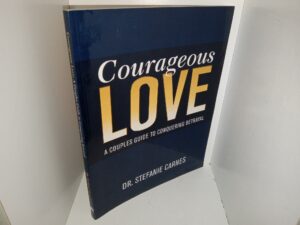 Courageous Love: A Couples Guide to Conquering Betrayal (2020) ~ by Dr. Stefanie Carnes