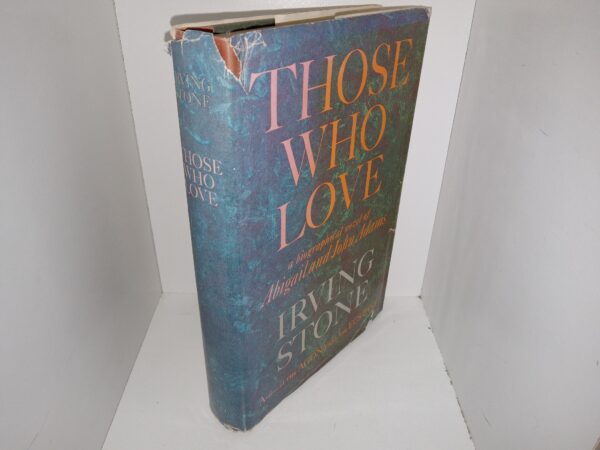 Those Who Love: A Biographical Novel of Abigail and John Adams (Signed) (1965) ~ by Irving Stone