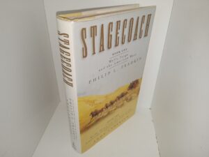 Stagecoach: Book One: Wells Fargo and the American West/Book Two: Wells Fargo and the Rise of the American Financial Services Industry (Signed and Inscribed by the author and 2 others) (2002) ~ by Andy Anderson