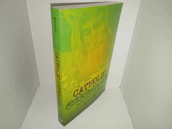 Catholic Essentials: An Overview of the Faith (2009) ~ by Michael Amodei