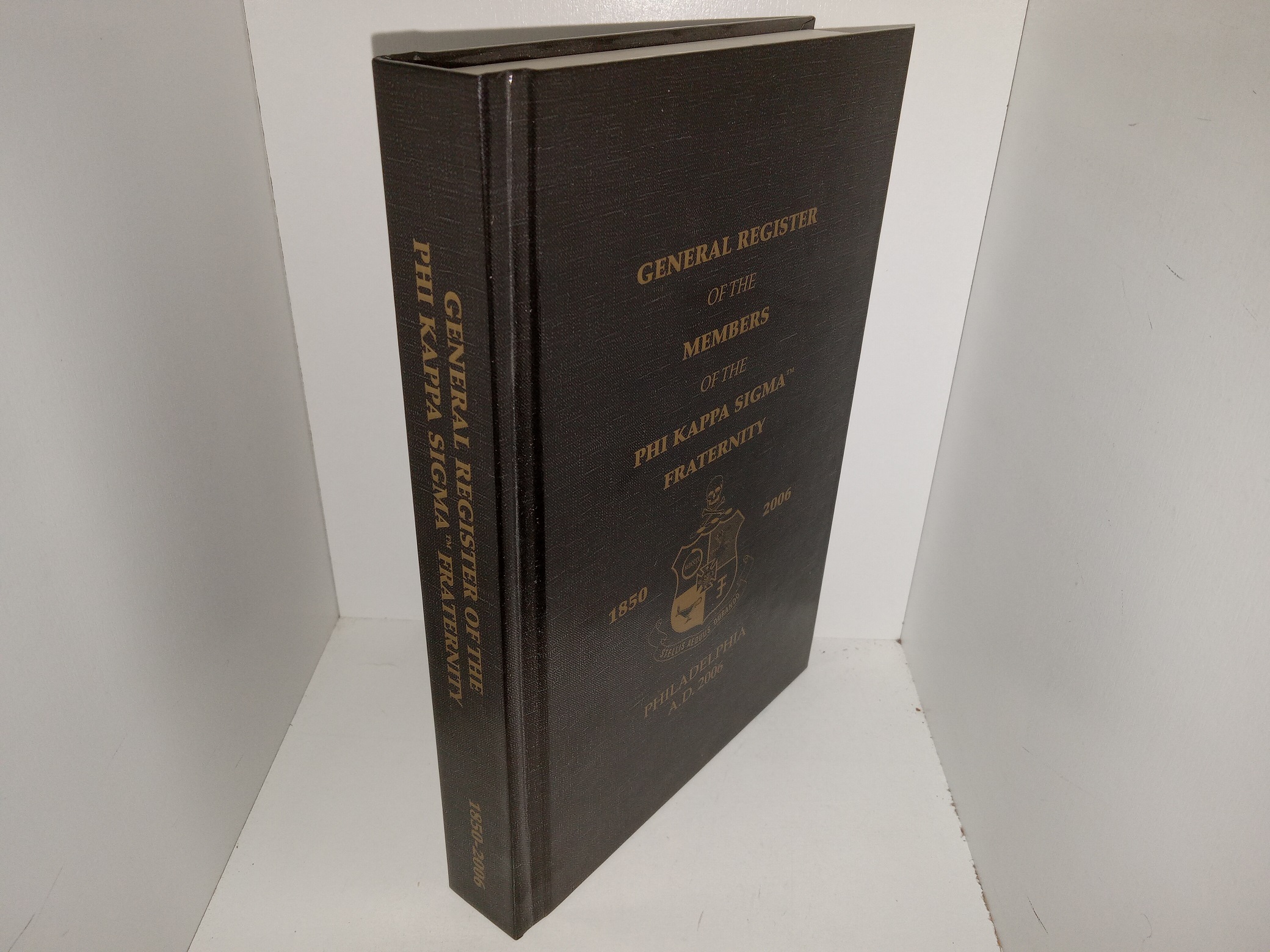 General Register of the Members of the Phi Kappa Sigma Fraternity: 1850-2006: Philadelphia A.D. 2006 (2006) ~ Unknown Author