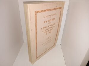 An Inventory & Index to The Records of Carson County, Utah & Nevada Territories, 1855-1861 (1984) ~ Compiled by Marion Ellison