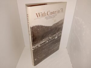 With Custer in ’74: James Calhoun’s Diary of the Black Hills Expedition (1979) ~ Edited by Lawrence A. Frost